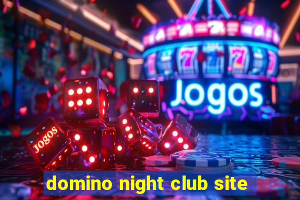 domino night club site